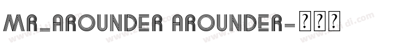 mr_Arounder Arounder字体转换 mr_Arounder Arounder字体转换